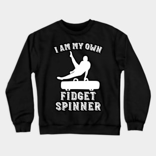 I Am My Own Fidget Spinner' Cute Fidgeting Crewneck Sweatshirt